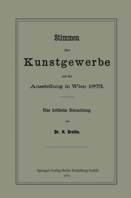 Stimmen über Kunstgewerbe auf der Ausstellung in Wien 1873