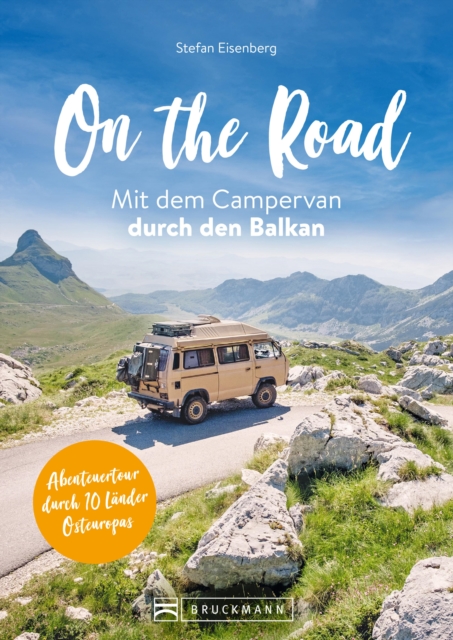 On the Road Mit dem Campervan durch den  Balkan