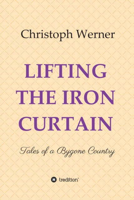 LIFTING THE IRON CURTAIN