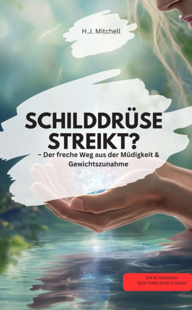 SCHILDDRÜSE STREIKT? – Der freche Weg aus der Müdigkeit & Gewichtszunahme!