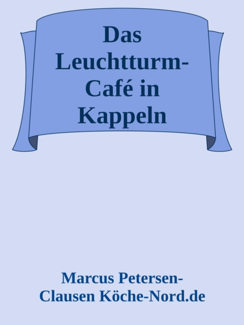 Das Leuchtturm-Café in Kappeln