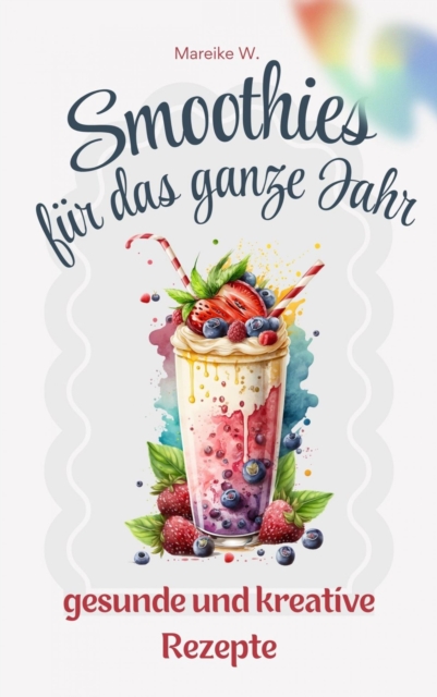 Smoothies für das ganze Jahr