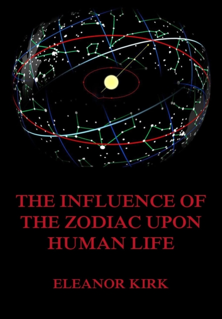 Influence Of The Zodiac Upon Human Life