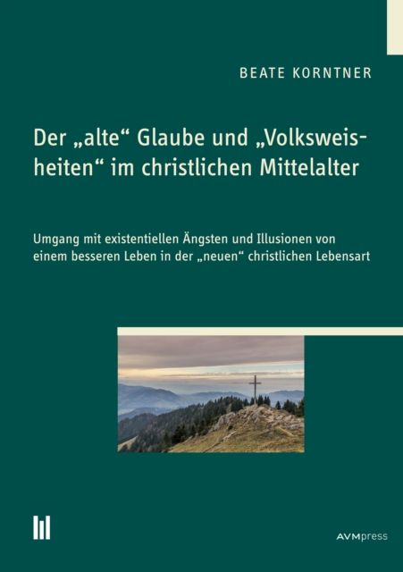 Der "alte" Glaube und "Volksweisheiten" im christlichen Mittelalter