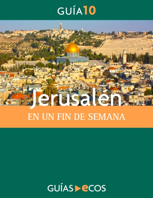 Jerusalén. En un fin de semana