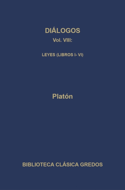 Diálogos VIII. Leyes (Libros I-VI)