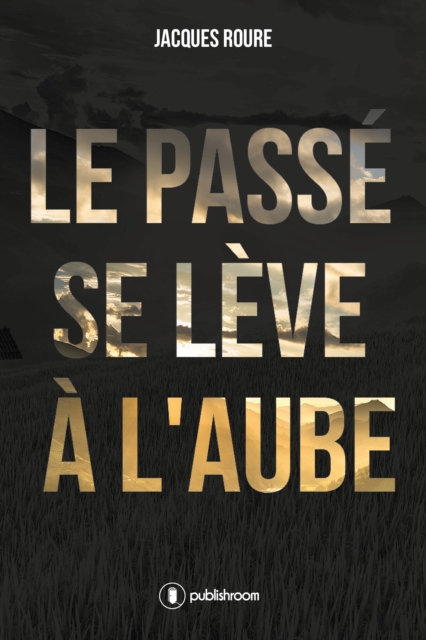 Le passe se leve a l'aube