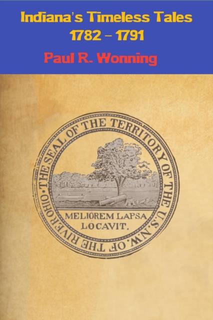 Indiana's Timeless Tales - 1782 - 1791
