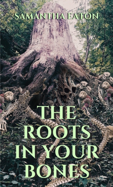 Roots In Your Bones