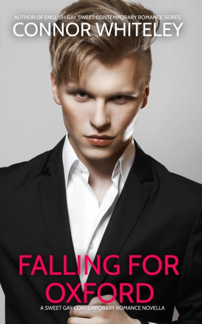 Falling For Oxford: A Sweet Gay Contemporary Romance Novella