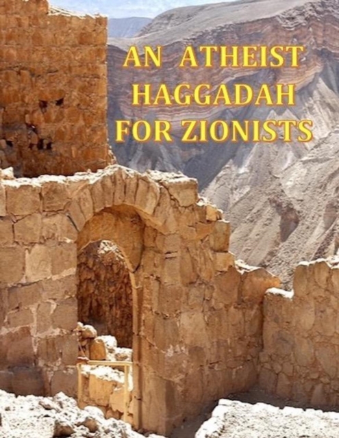 Atheist Haggadah for Zionists