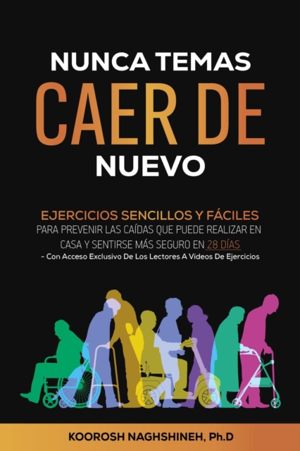 No Tema Caerse Nunca Mas: Ejercicios Simples Practicos Para Realizar En Casa Para Prevenir Las Caidas Y Sentirse Seguro En 28 Dias