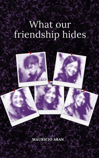 What Our Friendship Hides