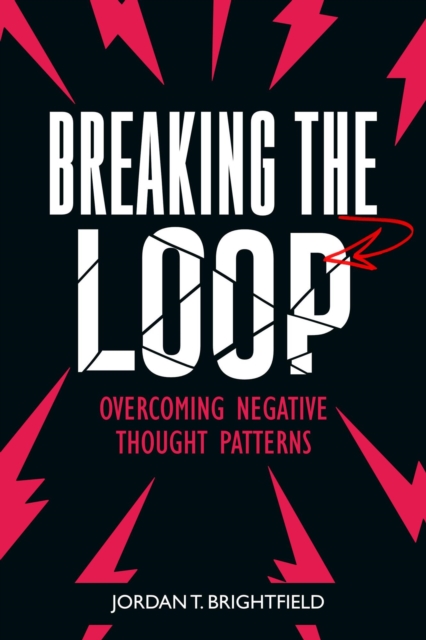 Breaking the Loop:  Overcoming Negative Thought Patterns