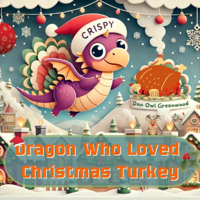 Dragon Who Loved Christmas Turkey