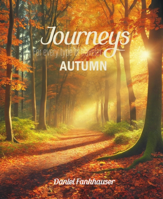 Journeys for Every Type of Traveler: Autumn