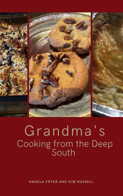 Grandma's Cooking From the Deep South