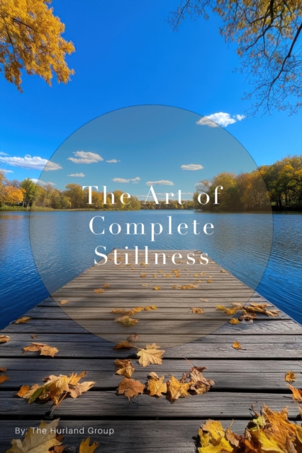 Art of Complete Stillness