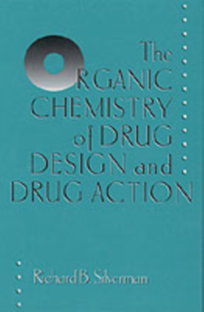 Organic Chemistry of Drug Design and Drug Action