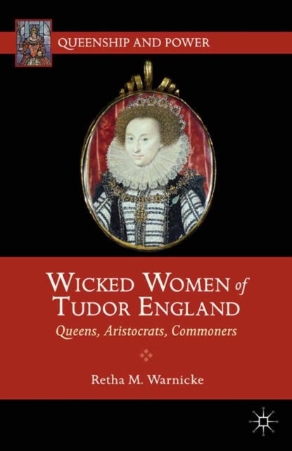 Wicked Women of Tudor England