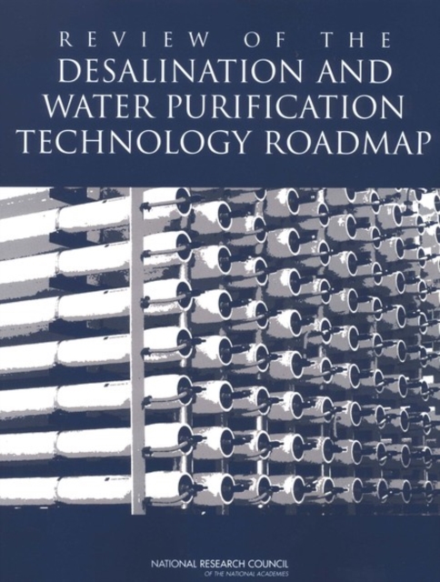 Review of the Desalination and Water Purification Technology Roadmap