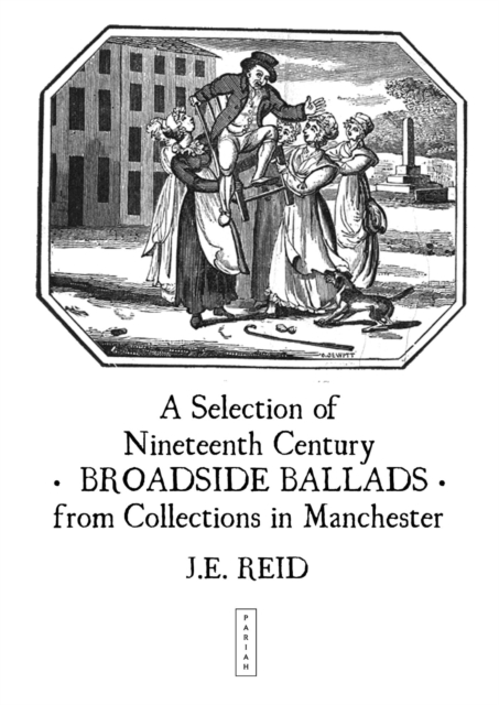 Selection of Nineteenth Century Broadside Ballads from Collections in Manchester