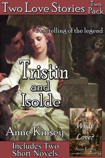 Two Love Stories: Tristin and Isolde | What is Love?
