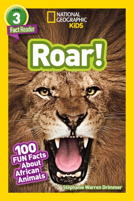 Roar! (National Geographic Kids Readers, Level 3/Fact Reader)