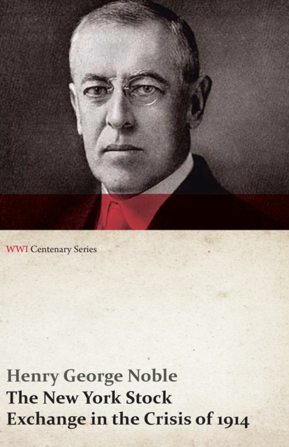 New York Stock Exchange in the Crisis of 1914 (WWI Centenary Series)