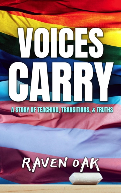 Voices Carry: A Story of Teaching, Transitions, & Truths