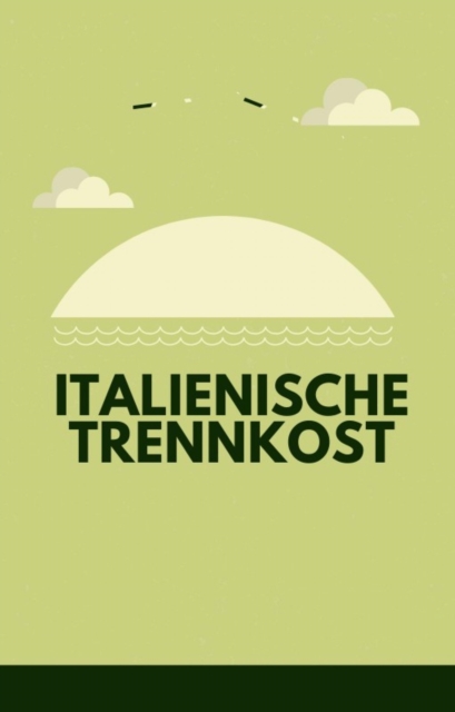 Trennkost. Trennkost aus Italien.