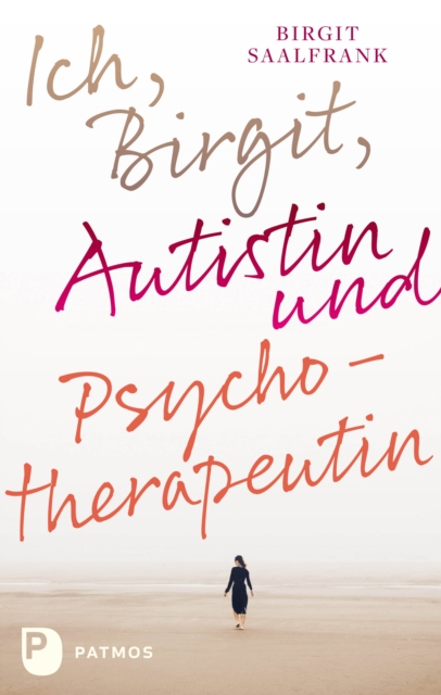 Ich, Birgit, Autistin und Psychotherapeutin
