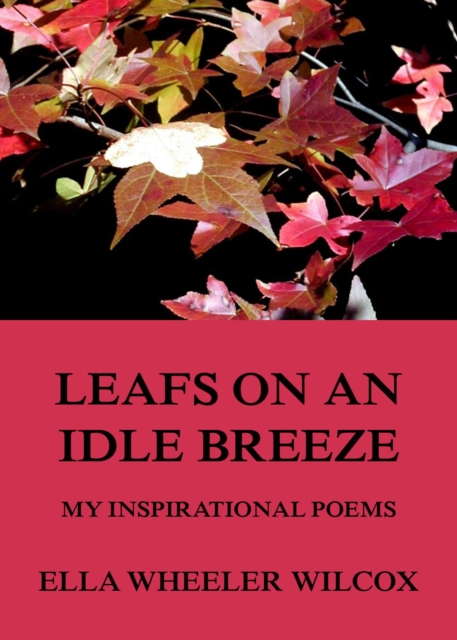 Leafs On An Idle Breeze - My Inspirational Poems