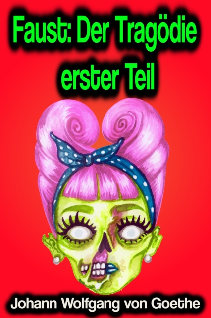 Faust: Der Tragödie erster Teil