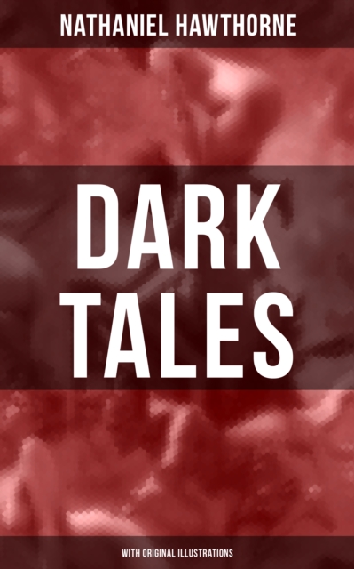 Dark Tales (With Original Illustrations)