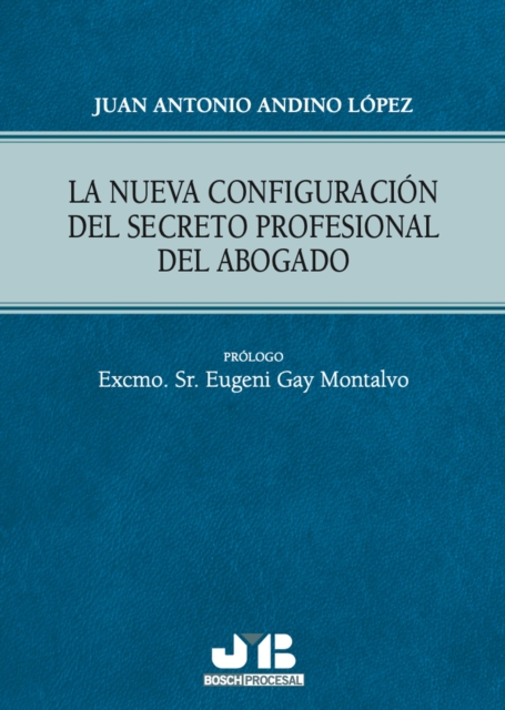 La nueva configuracion del secreto profesional del abogado
