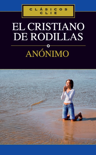 El cristiano de rodillas
