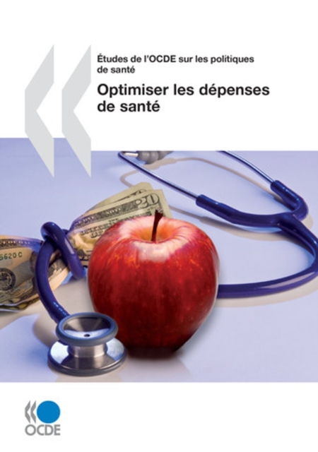Etudes de l'OCDE sur les politiques de sante Optimiser les depenses de sante