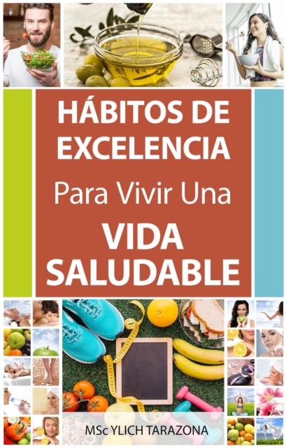 Habitos de Excelencia Para Vivir Una Vida Saludable