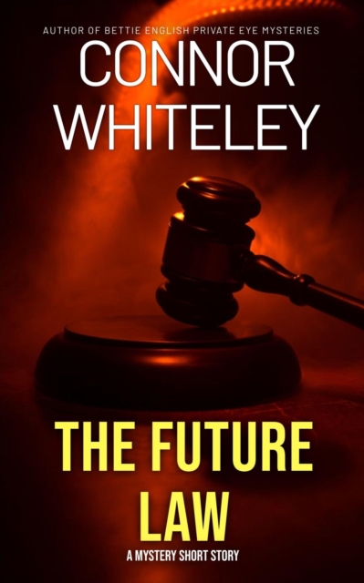 Future Law: A Mystery Short Story
