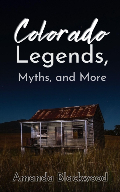 Colorado Legends, Myths, and More