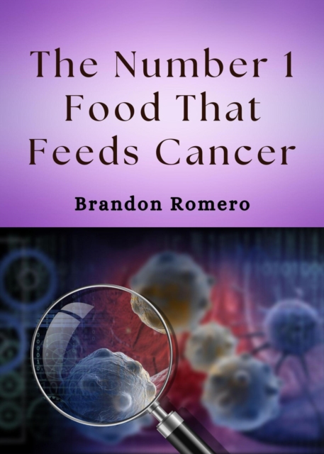Number 1 Food That Feeds Cancer