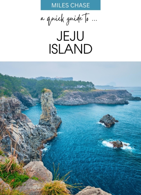 Quick Guide To ... Jeju Island