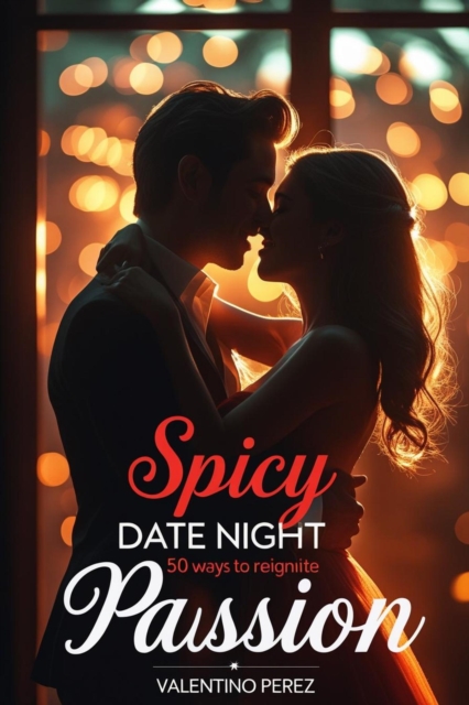 Spicy Date Night Ideas