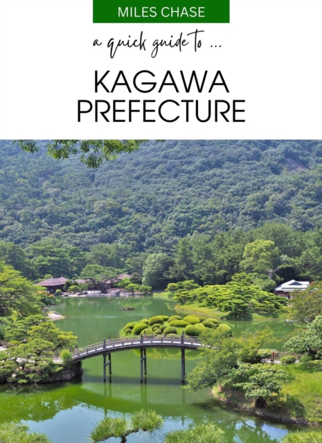 Quick Guide to ... Kagawa Prefecture