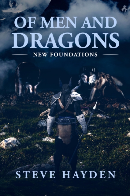 Of Men and Dragons: New Foundations