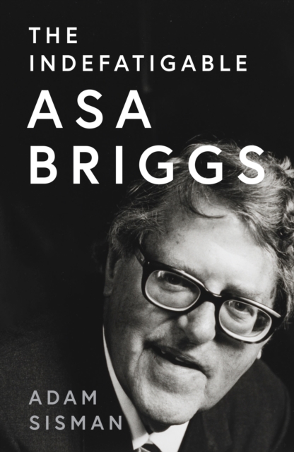 Indefatigable Asa Briggs