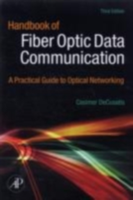 Handbook of Fiber Optic Data Communication