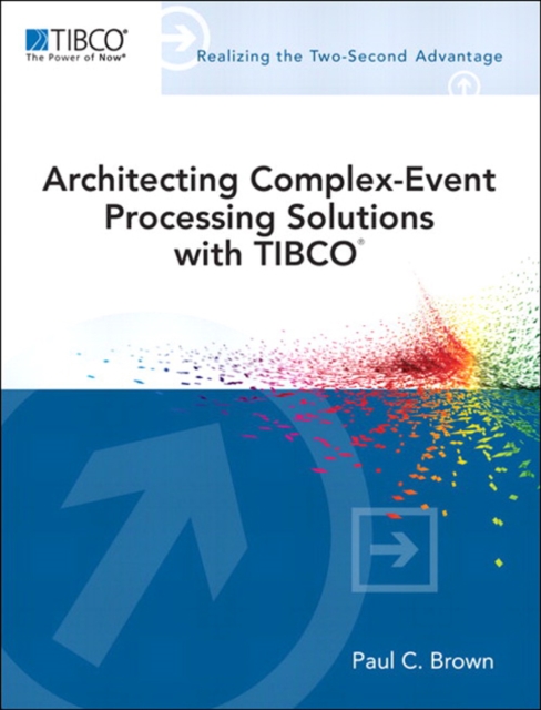 Architecting Complex-Event Processing Solutions with TIBCO(R)