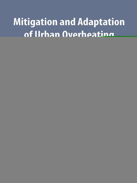 Mitigation and Adaptation of Urban Overheating
